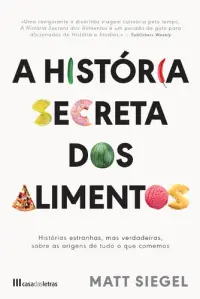 A História Secreta dos Alimentos