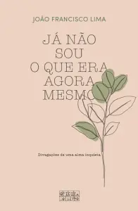 Já Não Sou o Que Era Agora Mesmo
