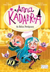 Anna Kadabra - Bolos Perigosos