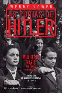 As Fúrias de Hitler: Mulheres Nazis nos