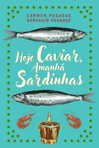 Hoje Caviar, Amanhã Sardinhas