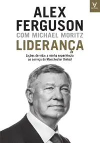 Liderança - Lições de vida: a minha expe