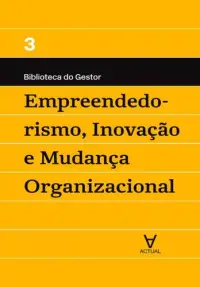 Empreendedorismo, Inovação e Mudança Org