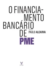O Financiamento Bancário de PME - A real