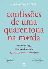 Confissões de uma Quarentona na M*rda