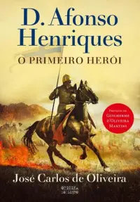 D. Afonso Henriques - O Primeiro Herói
