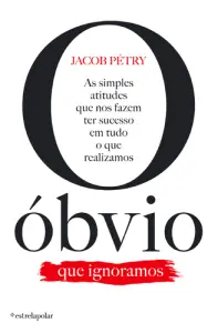 O Óbvio Que Ignoramos