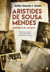 Aristides de Sousa Mendes - Memórias de