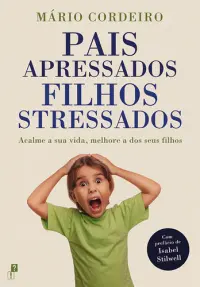 Pais Apressados, Filhos Stressados