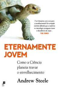 Eternamente Jovem: Como a Ciência Planei