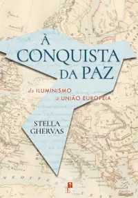 À Conquista da Paz: do Iluminismo à Uniã