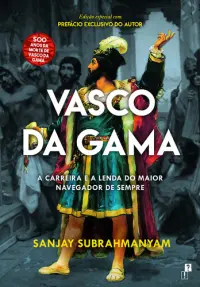 Vasco da Gama - A Carreira e a Lenda do