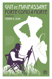 Forte como a morte (seguido de) Pierre e Jean